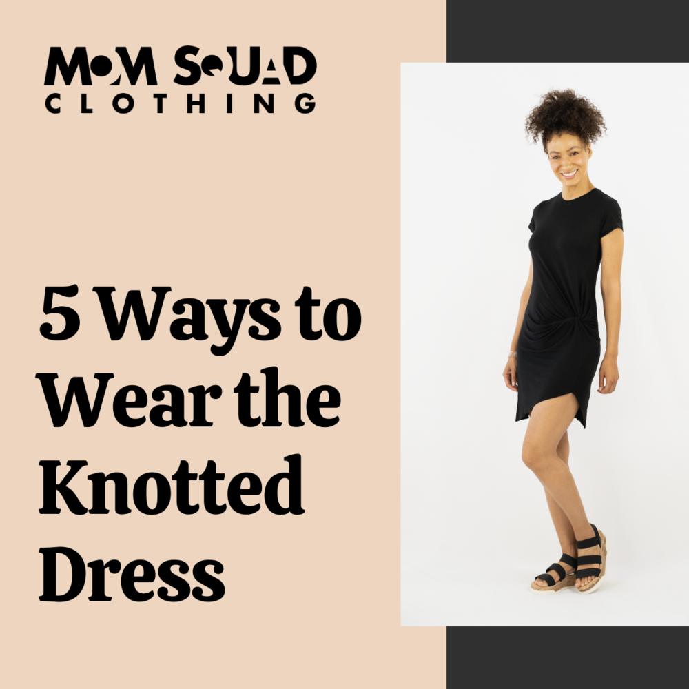Five Ways to Wear Our Knotted Dress